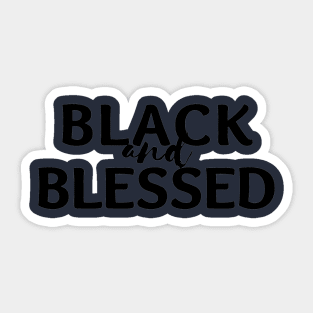 Black and blessed t-shirts Sticker